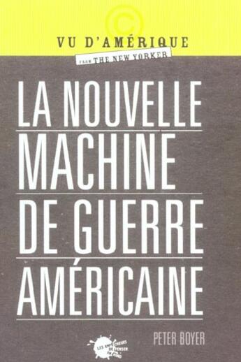 Couverture du livre « Nouvelle machine de guerre americaine (la) » de Boyer Peter aux éditions Empecheurs De Penser En Rond