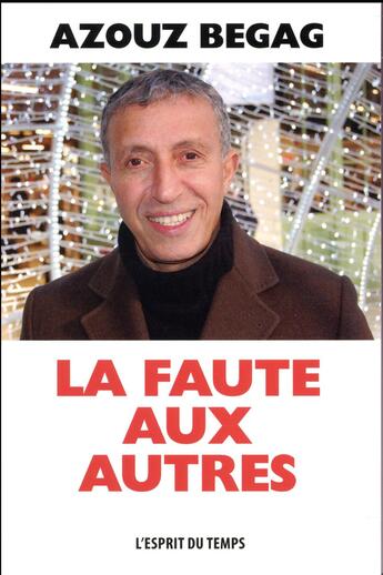 Couverture du livre « La faute aux autres » de Azouz Begag aux éditions L'esprit Du Temps