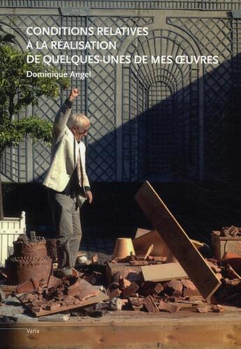 Couverture du livre « Conditions relatives à la réalisation de quelques unes de mes oeuvres » de Angel Dominique aux éditions Fage