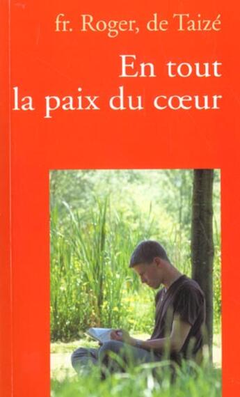 Couverture du livre « En tout la paix du coeur (3e édition) » de Frere Roger De Taize aux éditions Presses De Taize