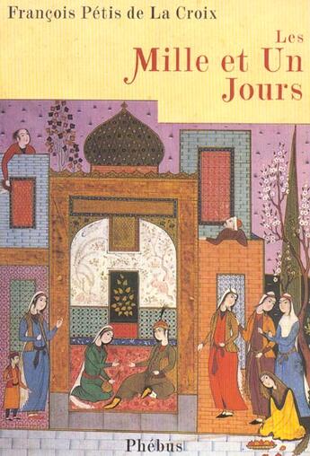 Couverture du livre « Les mille et un jours » de Petis De La Cro aux éditions Phebus