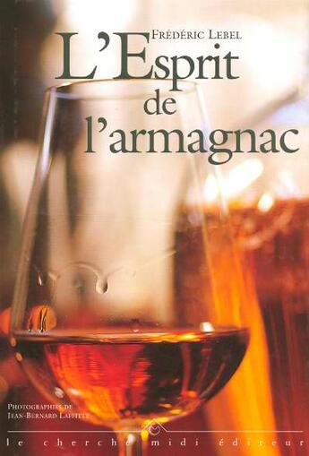 Couverture du livre « L'esprit de l'armagnac » de Lebel/Laffitte aux éditions Cherche Midi