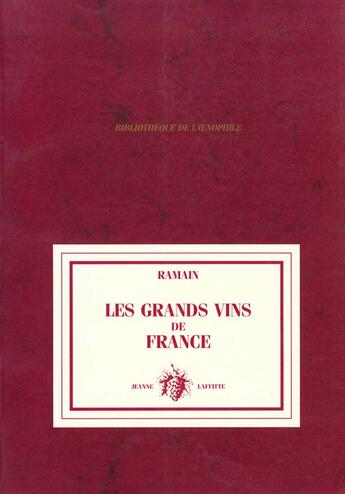 Couverture du livre « Les Grands Vins De France » de Ramain aux éditions Jeanne Laffitte