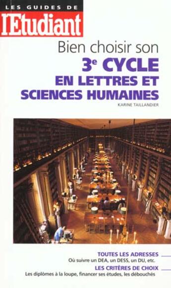 Couverture du livre « Bien choisir son 3eme cycle en lettres et sciences humaines » de Karine Taillandier aux éditions L'etudiant