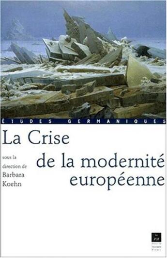 Couverture du livre « La crise de la modernité européenne » de Barbara Koehn aux éditions Pu De Rennes