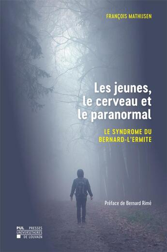 Couverture du livre « Les jeunes, le cerveau et le paranormal - le syndrome du bernard-l'ermite » de Francois Mathijsen aux éditions Pu De Louvain