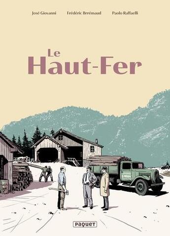 Couverture du livre « Le haut-fer » de Frederic Brremaud et Jose Giovanni et Paolo Raffaeli aux éditions Paquet