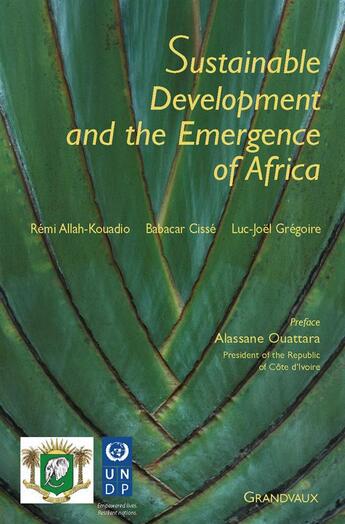 Couverture du livre « Sustainable development and the emergence of Africa » de Remi Allah-Kouadio et Babacar Cisse et Luc-Joel Gregoire aux éditions Grandvaux