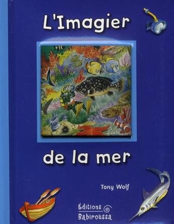 Couverture du livre « L'imagier de la mer » de Faustina Fiore et Tony Wolf aux éditions Babiroussa