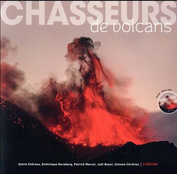 Couverture du livre « Chasseurs de volcans (+ dvd) » de Chereau Sylvie aux éditions Omniscience