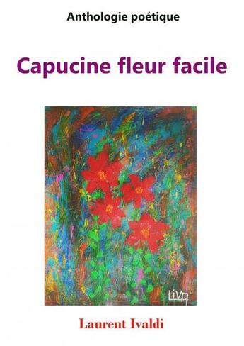 Couverture du livre « Capucine fleur facile » de Laurent Ivaldi aux éditions Thebookedition.com