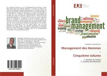 Couverture du livre « Management des Hommes - Cinquième volume : I. Gestion du Temps II. Gestion des Réunions » de Abdelghani Kada-Kloucha aux éditions Editions Universitaires Europeennes