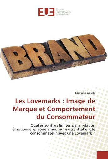 Couverture du livre « Les lovemarks : image de marque et comportement du consommateur » de Goudy Lauriane aux éditions Editions Universitaires Europeennes