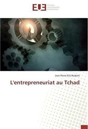 Couverture du livre « L'entrepreneuriat au Tchad » de Jean-Pierre Roskem aux éditions Editions Universitaires Europeennes