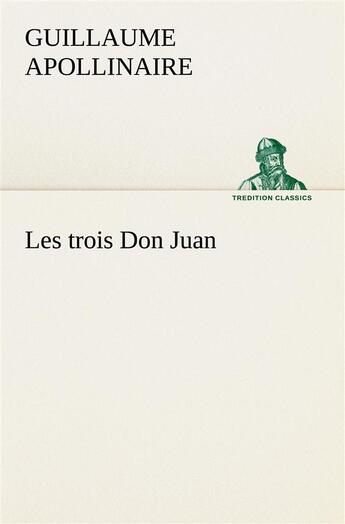 Couverture du livre « Les trois Don Juan » de Guillaume Apollinaire aux éditions Tredition