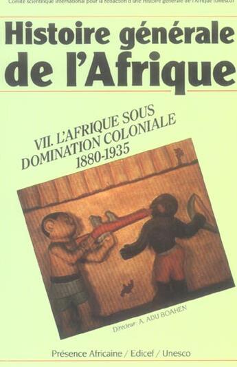 Couverture du livre « Histoire generale de l'Afrique t.7 ; l'Afrique sous domination coloniale, 1880-1935 » de  aux éditions Unesco