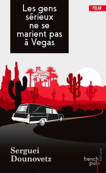 Couverture du livre « Les gens sérieux ne se marient pas à Vegas » de Serge Dounovetz aux éditions French Pulp