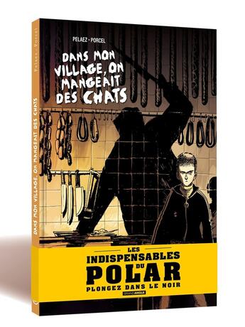 Couverture du livre « Dans mon village on mangeait des chats - histoire complète - Op Polar - édition limitée » de Porcel et Philippe Pelaez aux éditions Bamboo