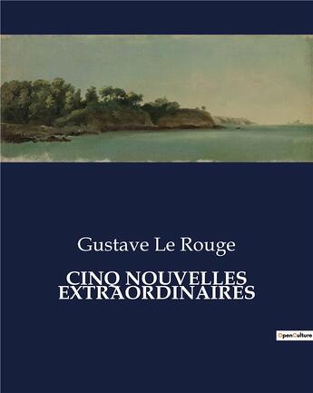 Couverture du livre « Cinq nouvelles extraordinaires » de Le Rouge aux éditions Culturea