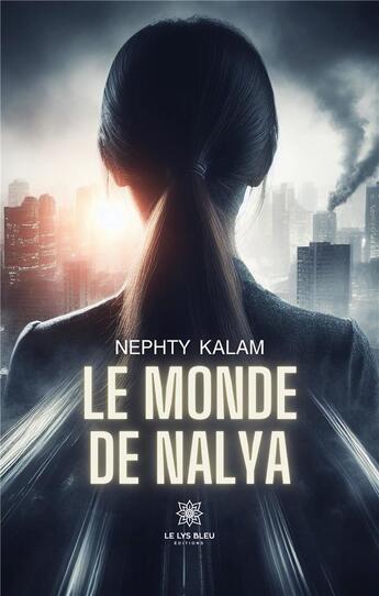 Couverture du livre « Le monde de Nalya » de Amhach Malika aux éditions Le Lys Bleu