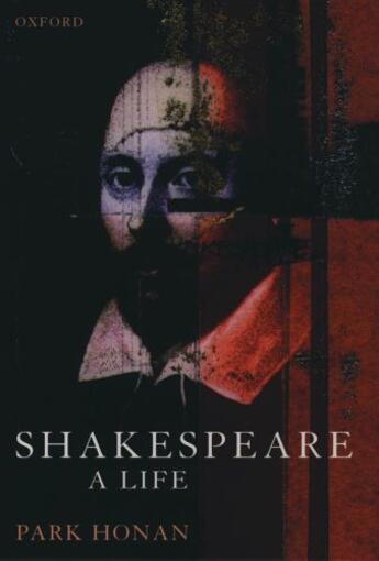 Couverture du livre « Shakespeare: A Life » de Honan Park aux éditions Clarendon Press