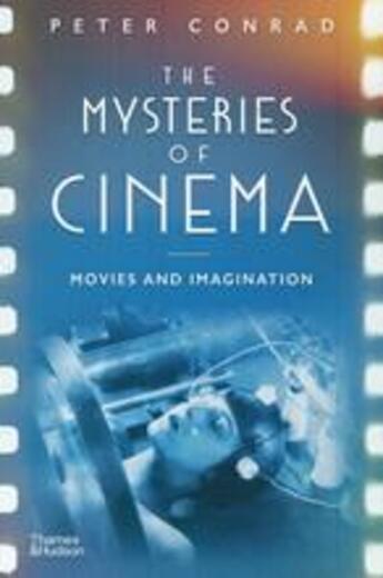 Couverture du livre « The mysteries of cinema » de Peter Conrad aux éditions Thames & Hudson