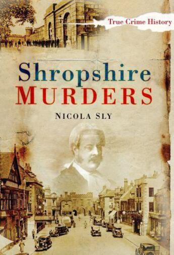 Couverture du livre « Shropshire Murders » de Sly Nicola aux éditions History Press Digital