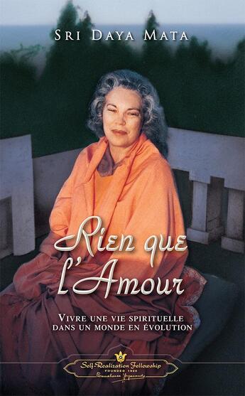 Couverture du livre « Rien que l'amour » de Sri Daya Mata aux éditions Srf