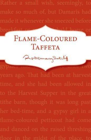 Couverture du livre « Flame-Coloured Taffeta » de Rosemary Sutcliff aux éditions Rhcb Digital