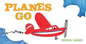 Couverture du livre « PLANES GO » de Steve Light aux éditions Chronicle Books