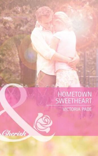 Couverture du livre « Hometown Sweetheart (Mills & Boon Cherish) » de Victoria Pade aux éditions Mills & Boon Series