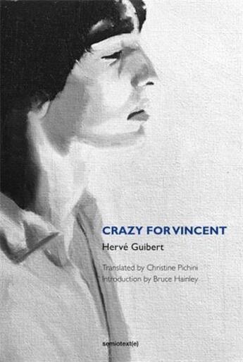 Couverture du livre « Herve guibert crazy for vincent » de Herve Guibert aux éditions Semiotexte