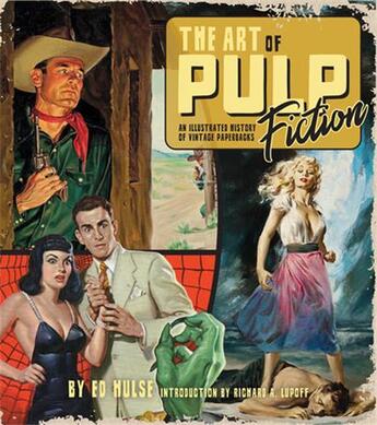 Couverture du livre « The art of pulp fiction : an illustrated history of vintage paperbacks » de Ed Hulse aux éditions Random House Us