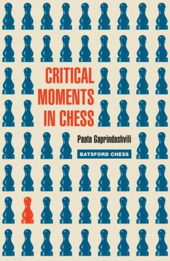 Couverture du livre « Critical Moments in Chess » de Gaprindashvili Paata aux éditions Pavilion Books Company Limited