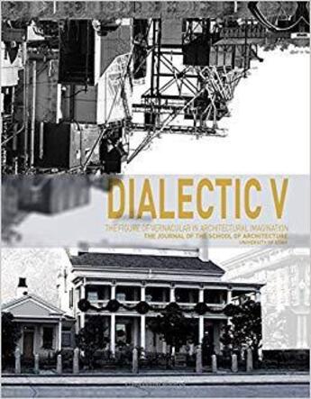 Couverture du livre « Dialectic v ; the figure of vernacular in architectural imagination » de Shundana Yusaf aux éditions Antique Collector's Club