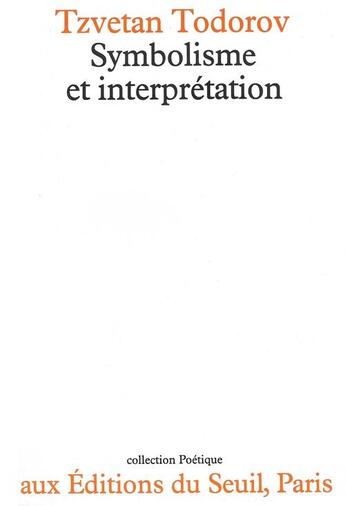 Couverture du livre « Revue poétique : symbolisme et interprétation » de Tzvetan Todorov aux éditions Seuil