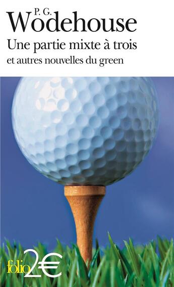 Couverture du livre « Une partie mixte à trois et autres nouvelles du green » de Pelham Grenville Wodehouse aux éditions Folio