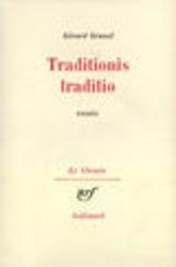 Couverture du livre « Traditionis Traditio » de Gerard Granel aux éditions Gallimard