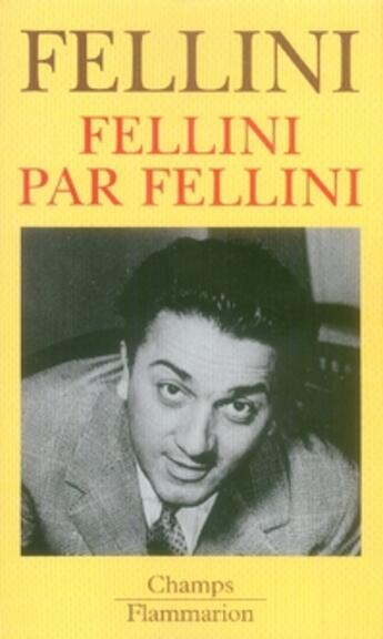 Couverture du livre « Fellini par fellini (édition 2007) » de Federico Fellini aux éditions Flammarion