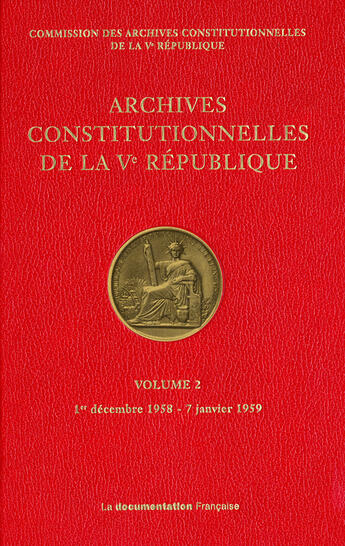 Couverture du livre « Les archives constitutionnelles de la Ve république t.2 » de  aux éditions Documentation Francaise