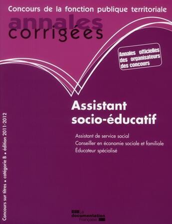 Couverture du livre « Assistant socio-éducatif ; assistant de service social, conseiller en économie sociale et familiale, éducateur spécialisé » de  aux éditions Documentation Francaise