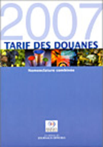 Couverture du livre « Tarif des douanes (édition 2007) » de  aux éditions Documentation Francaise