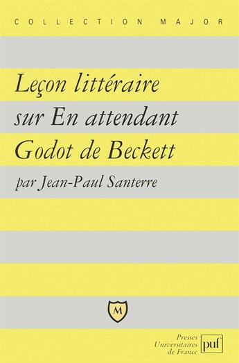 Couverture du livre « Leçon littéraire sur En attendant Godot, de beckett » de Jean-Paul Santerre aux éditions Belin Education