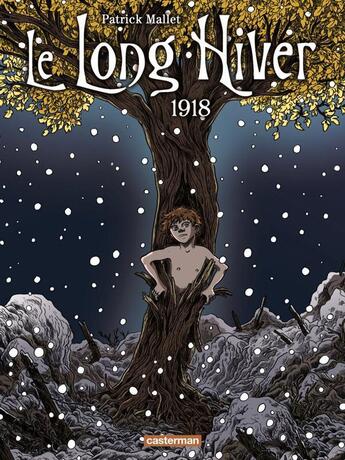 Couverture du livre « Le long hiver - t02 - le long hiver - 1918 » de Mallet/Lecloux aux éditions Casterman