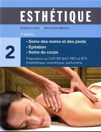 Couverture du livre « Esthetique tome 2 : soins des mains et des pieds, 4e ed. » de Ledet/Montel aux éditions Maloine