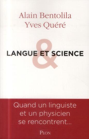 Couverture du livre « Langue et science, soeurs jumelles » de Alain Bentolila et Yves Quéré aux éditions Plon