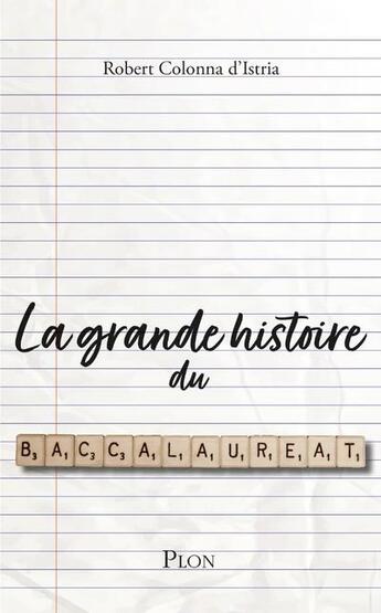 Couverture du livre « La grande histoire du baccalauréat » de Robert Colonna D'Istria aux éditions Plon