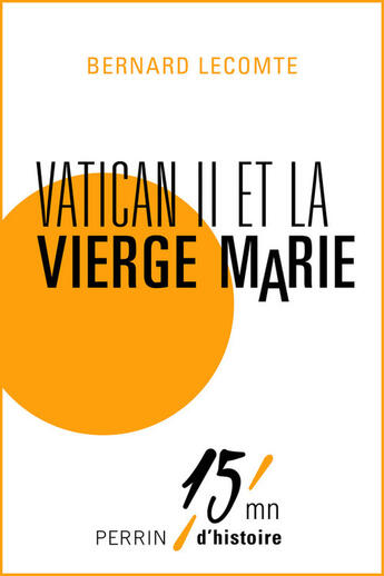 Couverture du livre « Vatican II et la Vierge Marie » de Bernard Lecomte aux éditions Perrin