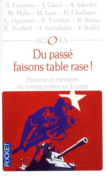 Couverture du livre « Du passé faisons table rase ! ; histoire et mémoire du communisme en Europe » de Stephane Courtois aux éditions Pocket