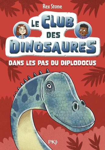 Couverture du livre « Le club des dinosaures Tome 4 : Dans les pas du diplodocus » de Rex Stone aux éditions Pocket Jeunesse